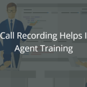 5 Ways Call Recording Helps Improve Agent Training