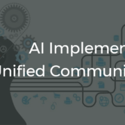 AI Implementations For Unified Communications